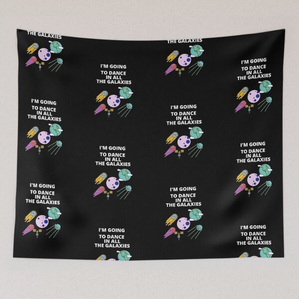 Item preview, I'm going to dance in all the galaxies. designed and sold by Aminovak.