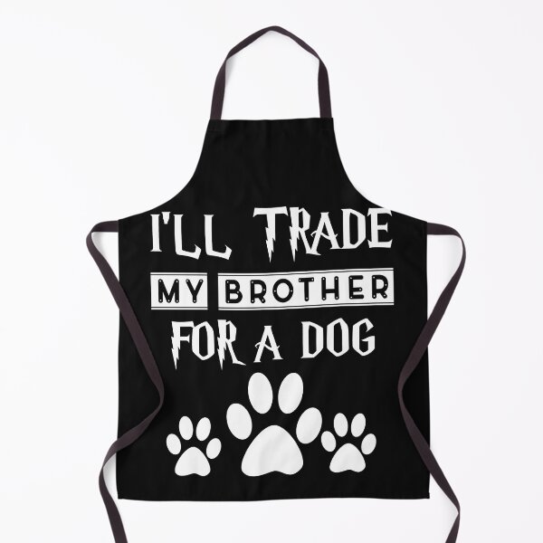 Item preview, i'll trade my brother for a dog designed and sold by lichakou.