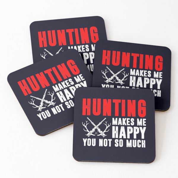 Item preview, Hunting Makes Me Happy You Not So Much designed and sold by mmos.