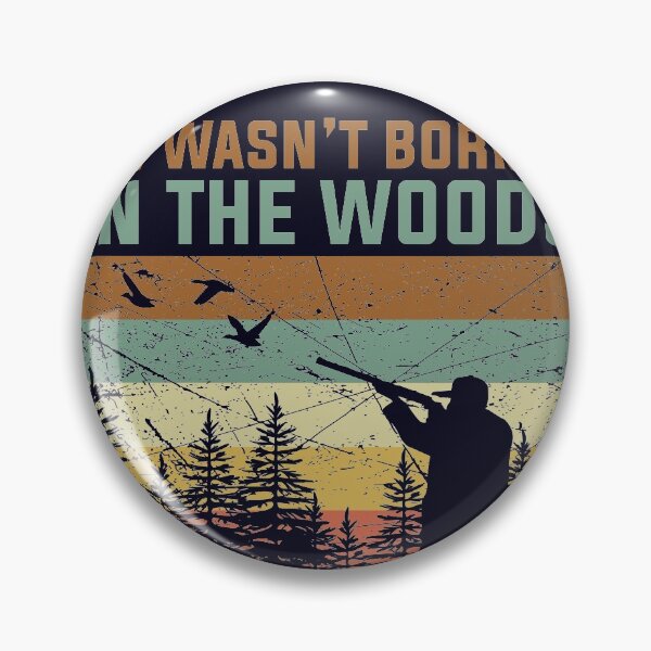 Item preview, Vintage Distressed Hunting I Wasn't born in the Woods designed and sold by mmos.