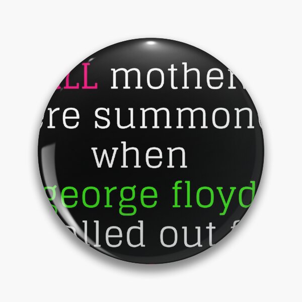 Item preview, All mothers were summoned when georgle floyd called out for his mama. designed and sold by wallofmoms257.