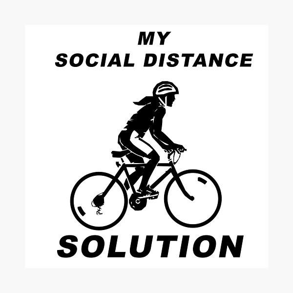 Bicycle - My Social Distance Solution Photographic Print