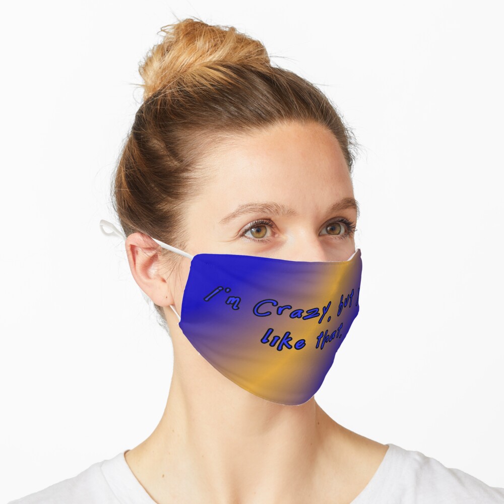 I M Crazy But You Like That Ashnikko Lyric Design Mask By Thenerdyfangrl Redbubble