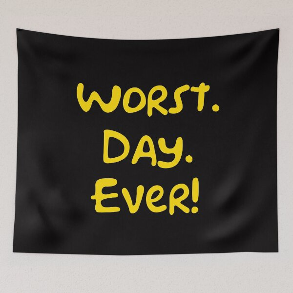 Item preview, Worst. Day. Ever!  designed and sold by DafyddEm.