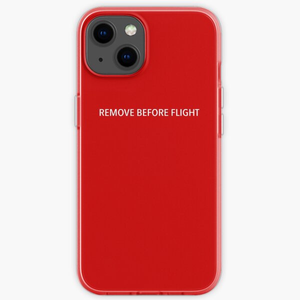 REMOVE BEFORE FLIGHT (red) iPhone Soft Case