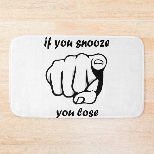 Item preview, If you snooze you lose. designed and sold by Achily.