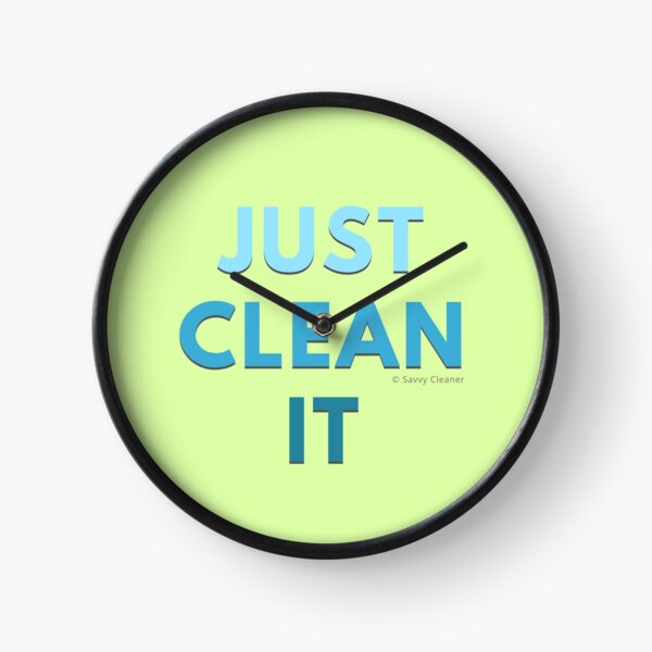 Just Clean It Clock