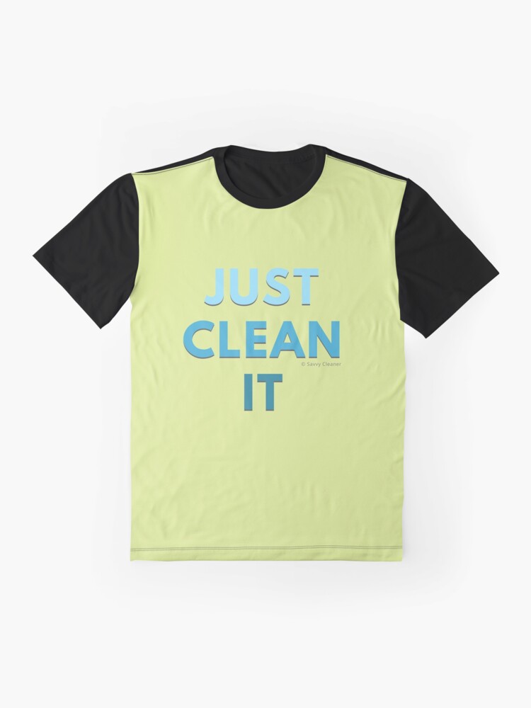 Thumbnail 4 of 5, Graphic T-Shirt, Just Clean It designed and sold by SavvyCleaner.