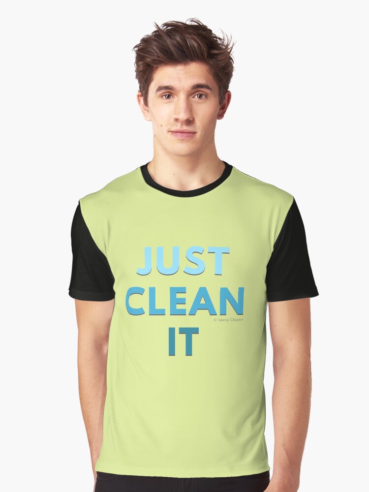 Thumbnail 1 of 5, Graphic T-Shirt, Just Clean It designed and sold by SavvyCleaner.