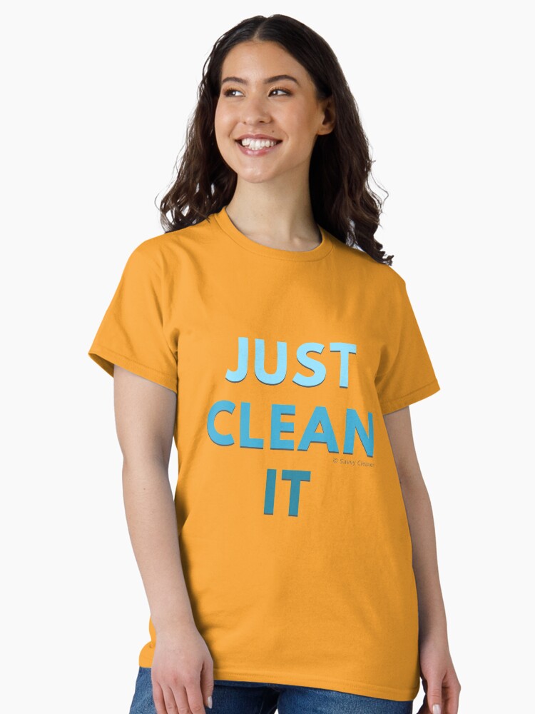 Thumbnail 2 of 7, Classic T-Shirt, Just Clean It designed and sold by SavvyCleaner.