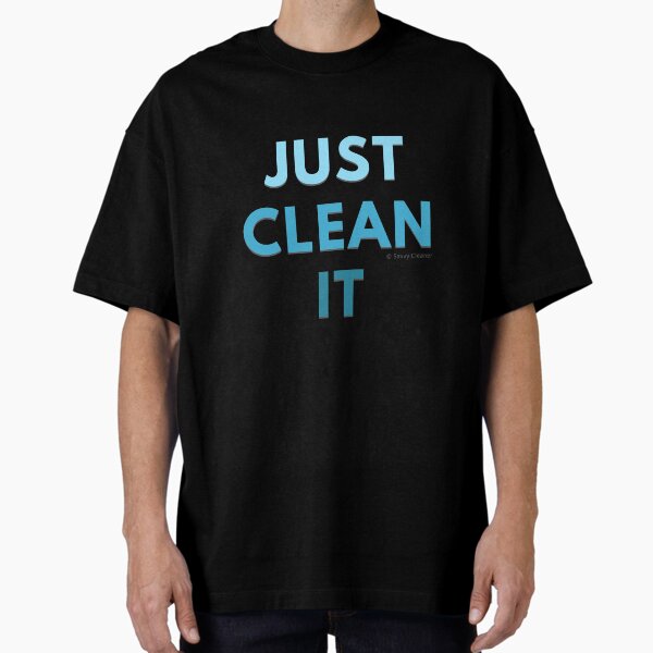 Item preview, Just Clean It designed and sold by SavvyCleaner.