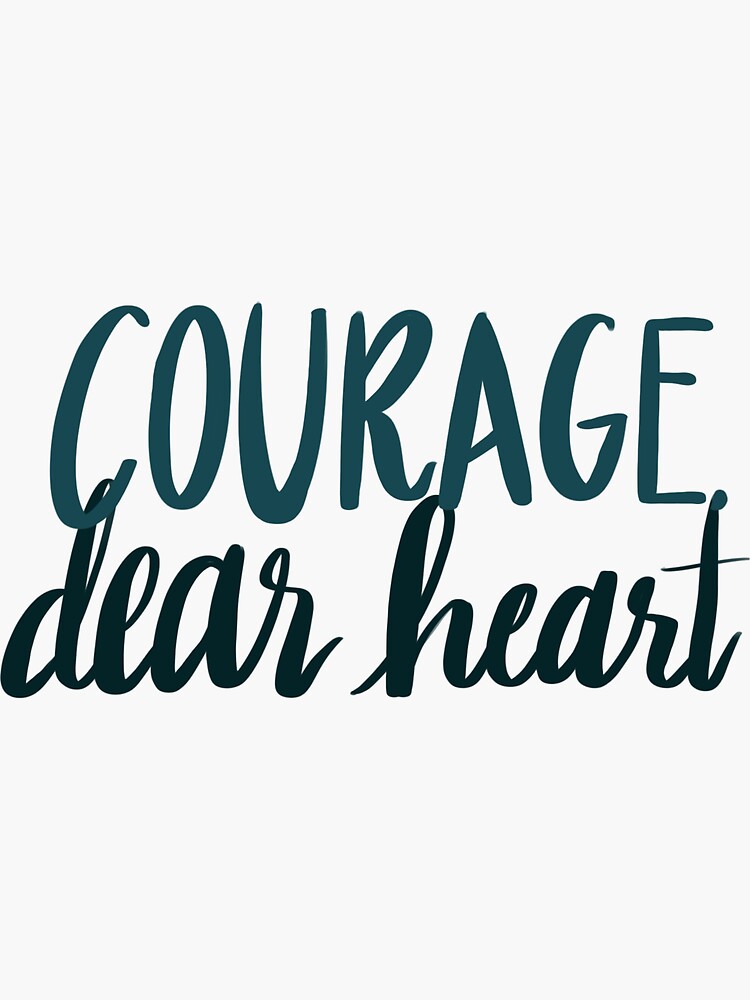 Courage Dear Heart Aslan Quote Sticker CS Lewis Sticker for 