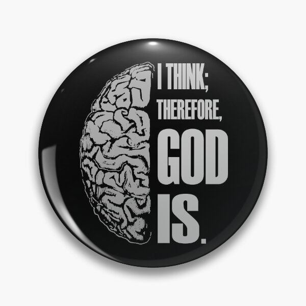 Item preview, I think; therefore, God is. designed and sold by ApologiaStore.