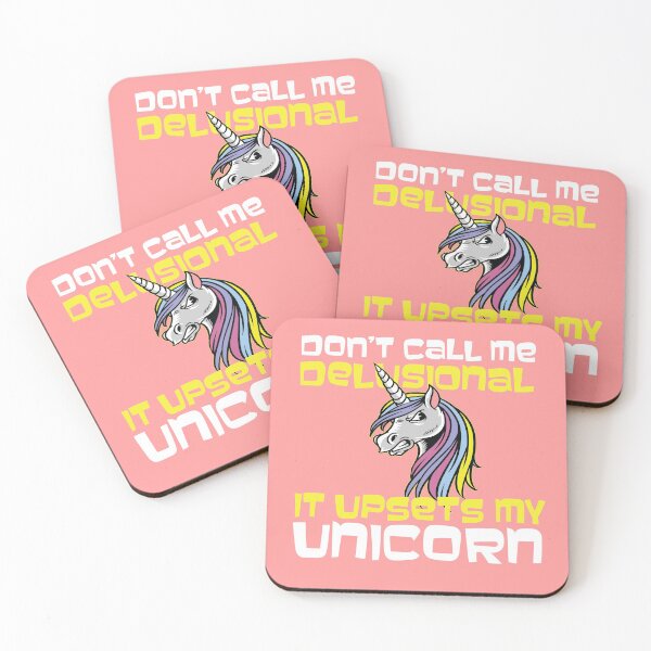 Item preview, Don't Say I Am Delusional It Upsets My Unicorn designed and sold by TheCrazyBear.
