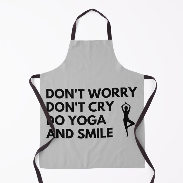 Item preview, Don't Worry Don't Cry Do Yoga & Smile - Yogagirl designed and sold by m95sim.