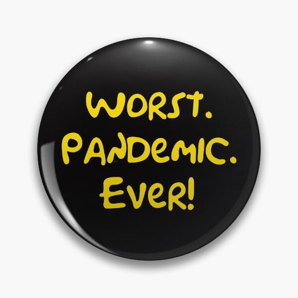 Item preview, Worst. Pandemic. Ever!  designed and sold by DafyddEm.