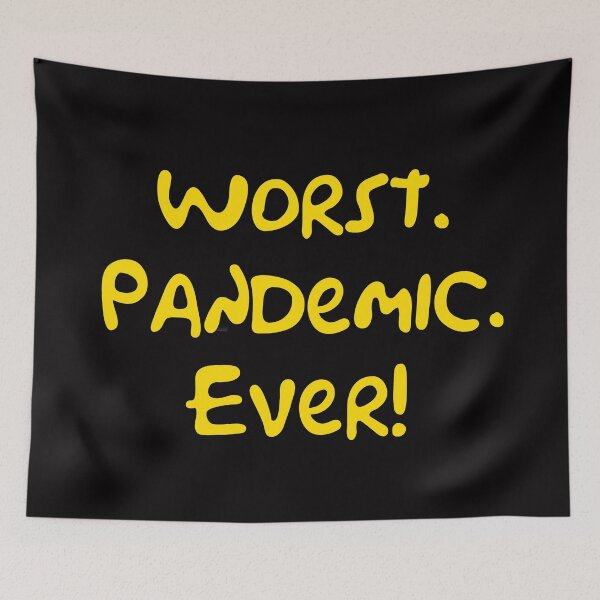 Item preview, Worst. Pandemic. Ever!  designed and sold by DafyddEm.