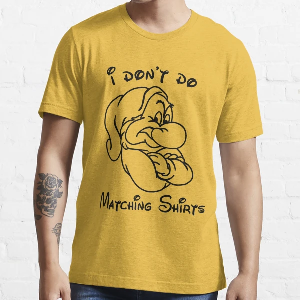 I don't do matching shirts Essential T-Shirt for Sale by nateprint