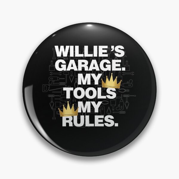 Item preview, Willie Garage My Tools, My Rules designed and sold by HelloFromAja.