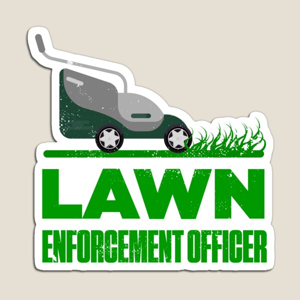 Lawn Enforcement Officer With Mover Funny Gardening Distressed Magnet