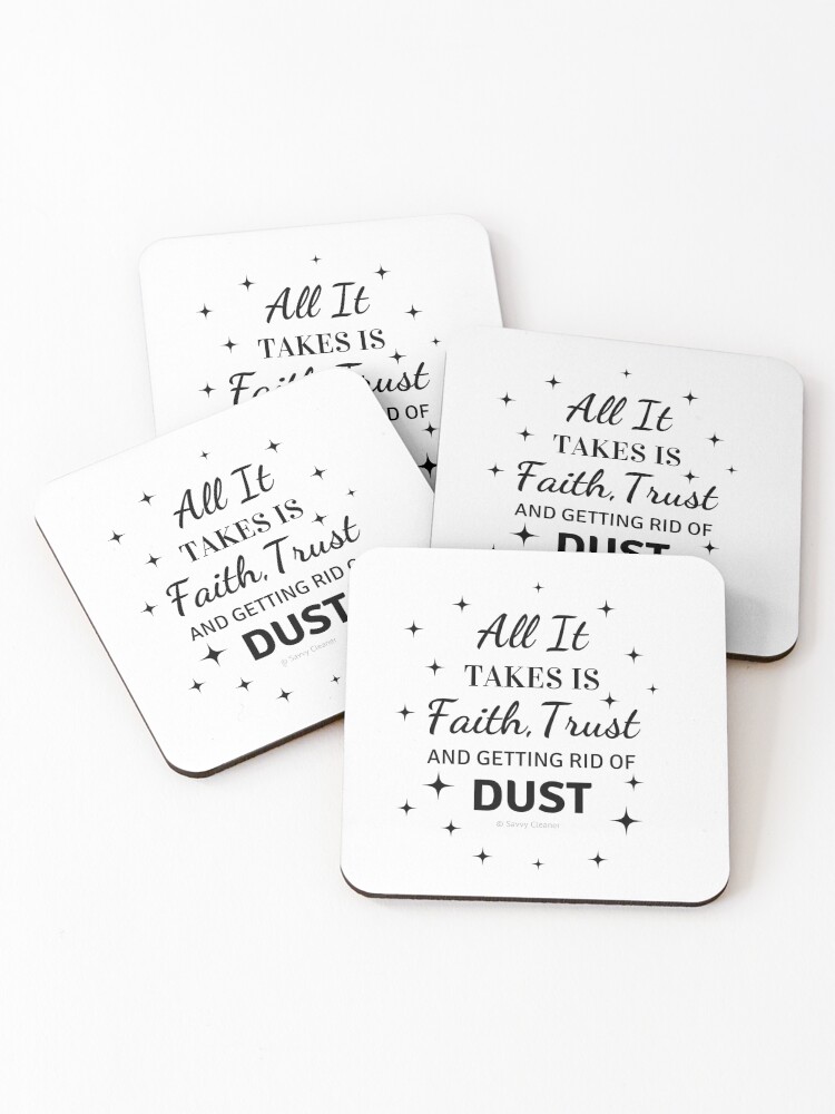 Thumbnail 1 of 5, Coasters (Set of 4), Faith, Trust & Dust Funny Cleaning Shirt designed and sold by SavvyCleaner.