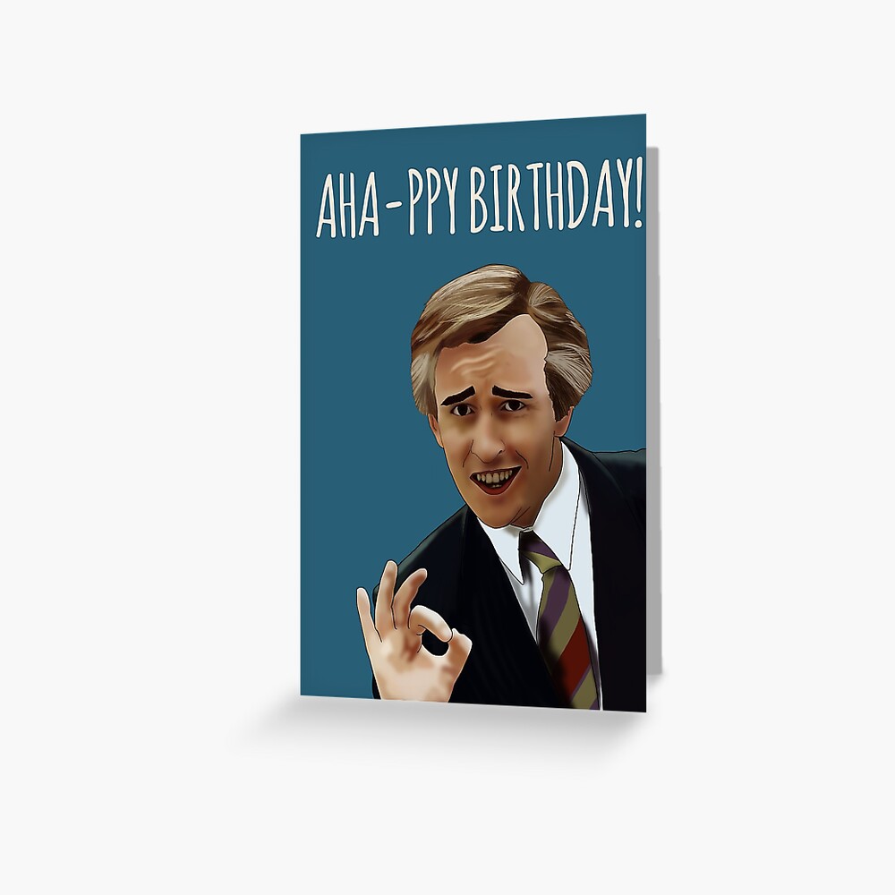 Ahappy Birthday” Alan Partridge Birthday Card Greeting Card For Sale By Kristen2889 Redbubble 