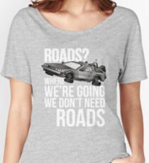 we don't need roads! Women's Relaxed Fit T-Shirt
