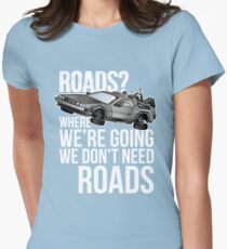 we don't need roads! Fitted T-Shirt