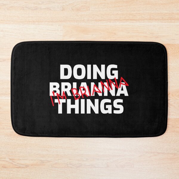Item preview, I'm Brianna Doing Brianna Things designed and sold by IcyTees.