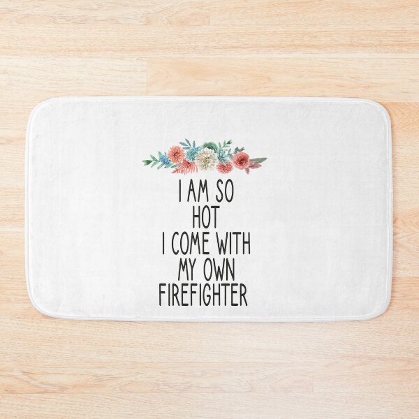 Item preview, i am so hot i come with my own firefighter  /Firefighter Gift /Fire Fighter / Firefighting  Fireman Apparel Gift Wife Girlfriend - Funny Firefighter Gift floral style idea design designed and sold by Chamssou.