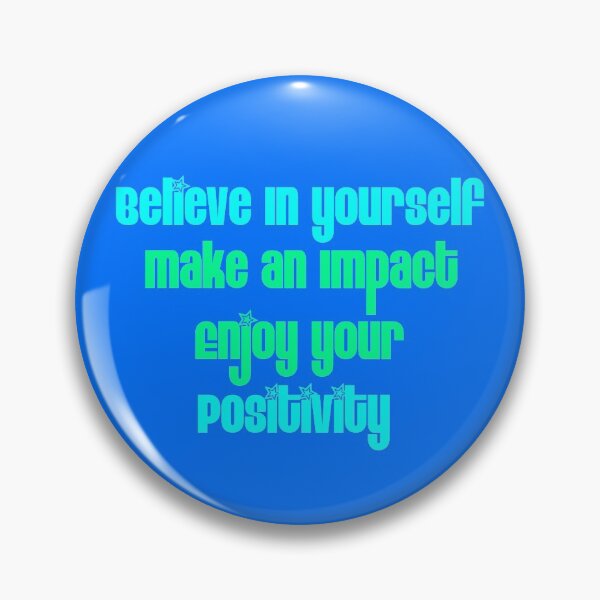 Item preview, Believe In Yourself Make An Impact Enjoy Positivity designed and sold by RandomAssDesign.