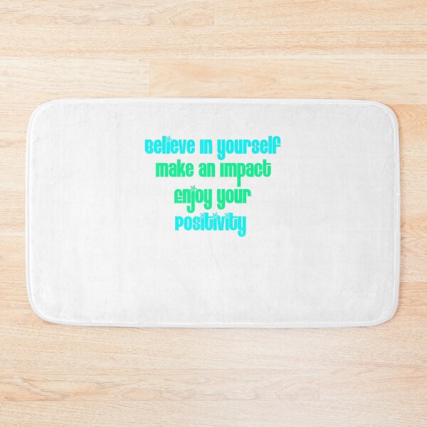 Item preview, Believe In Yourself Make An Impact Enjoy Positivity designed and sold by RandomAssDesign.