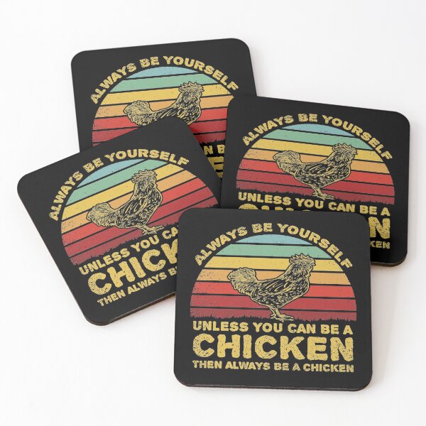 Item preview, Always Be Yourself Unless You Can Be A Chicken designed and sold by sesa10.