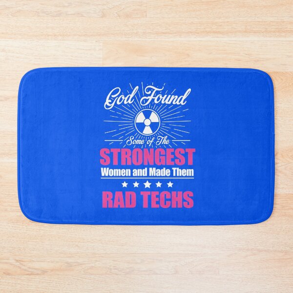 Item preview, God Found Some Of The Strongest Women and Made Them Rad Techs designed and sold by GriffsGraphix.