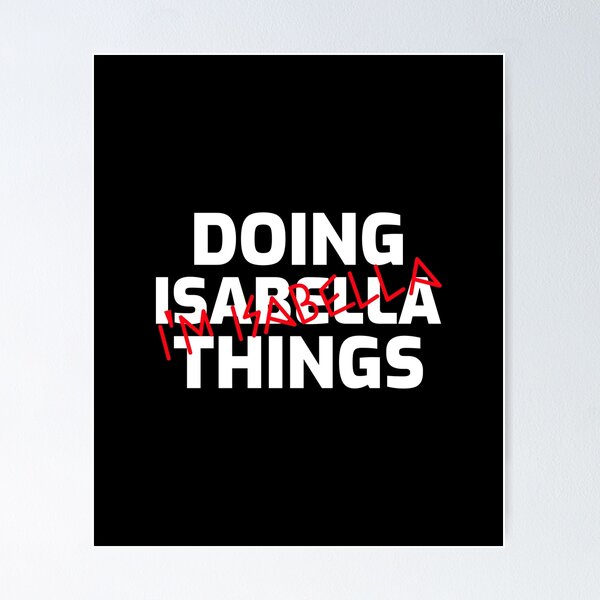 Item preview, I'm Isabella Doing Isabella Things designed and sold by IcyTees.