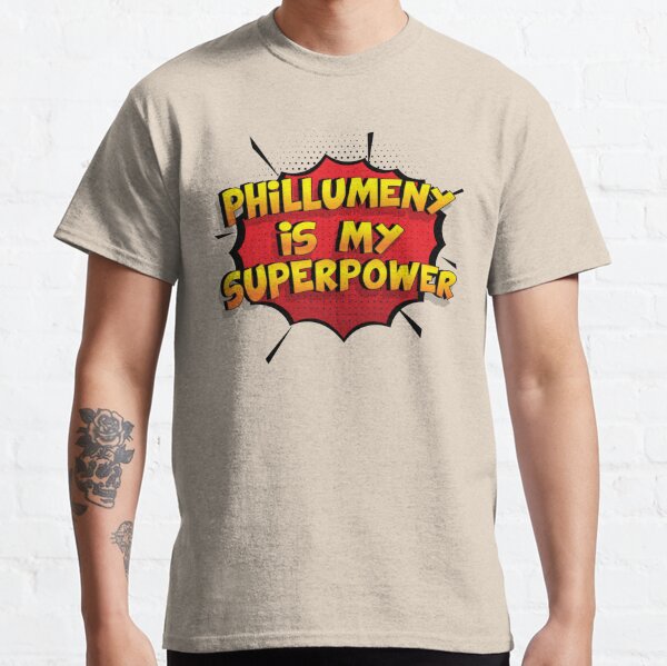 Phillumeny ist mein Superpower Lustiges Phillumeny Designgeschenk Classic T-Shirt