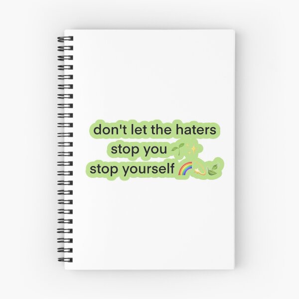 Item preview, don't let the haters stop you, stop yourself - tiktok comment designed and sold by robinverheul.