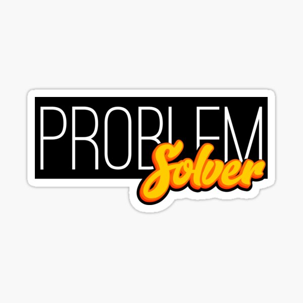 Item preview, I am a problem solver designed and sold by Castle Of Dreams.