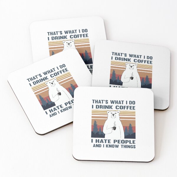 Item preview, That's What I Do I Drink Coffee I Hate People And I Know Things Bear Drinking designed and sold by clothesy7.