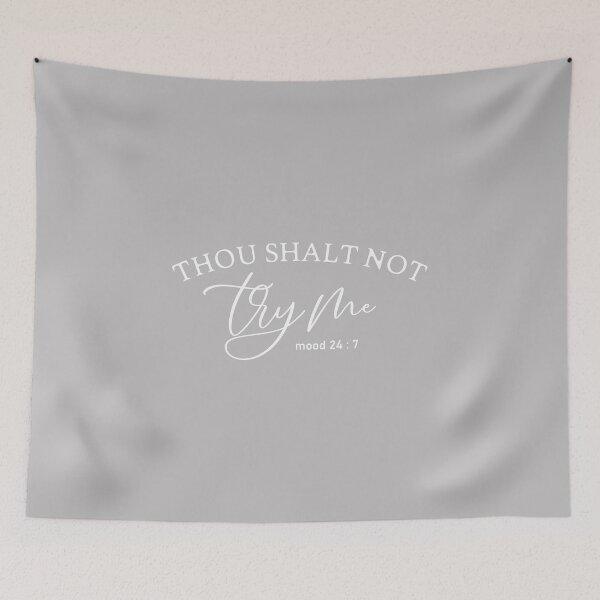 Item preview, Thall Shall Not Try Me Mood 24:7 designed and sold by 3bythelake.