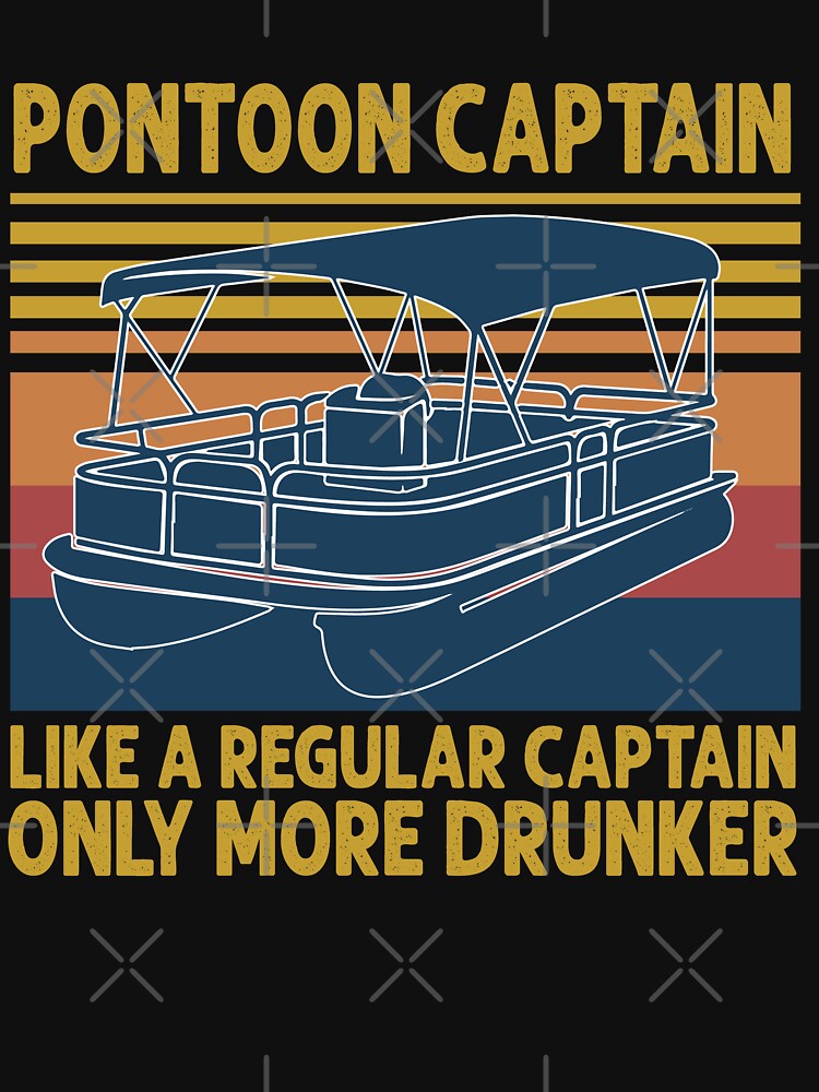 Pontoon Captain Like A regular Captain Only More Drunker Vintage retro by HBgraphic