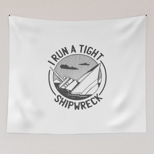 Item preview, I Run A Tight Shipwreck designed and sold by asmmdesign.