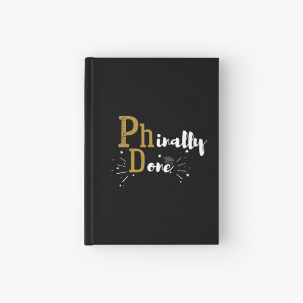 Phinally Done | Funny PhD Graduation | Doctor Degree Hardcover Journal