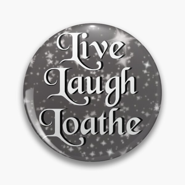 Item preview, live. laugh. loathe. designed and sold by Samantha M.