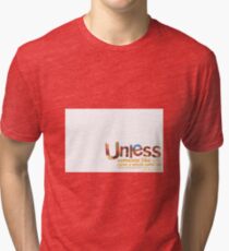 The Lorax - Unless Tri-blend T-Shirt
