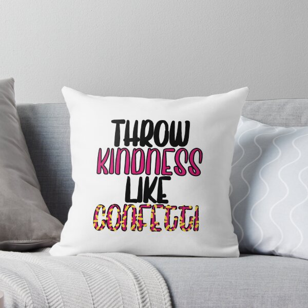 Item preview, Throw Kindness Like Confetti designed and sold by sloppyprincess.