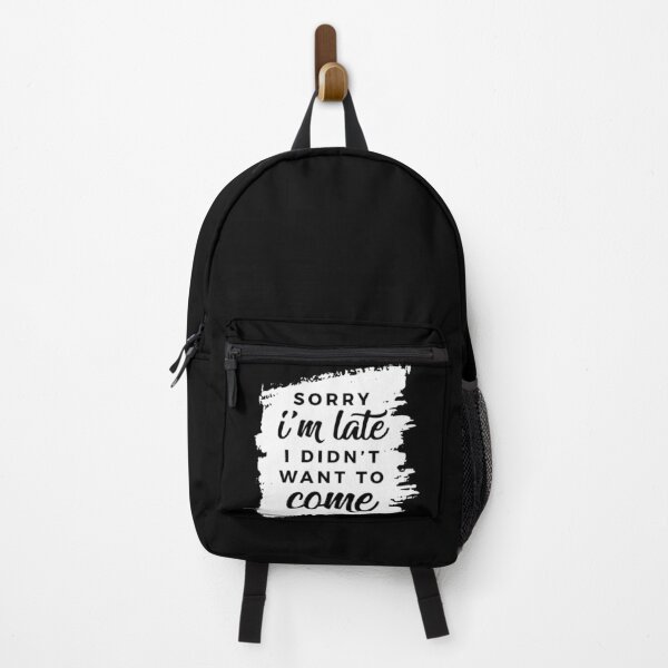 Item preview, Sorry I'm Late, I Didn't Want to Come. designed and sold by mlauxdesign.