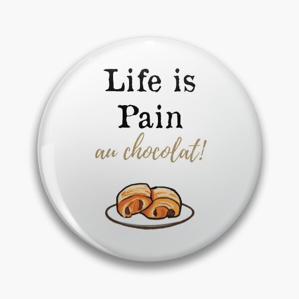 Item preview, Life is pain au chocolat! designed and sold by Mehdi Madjid.