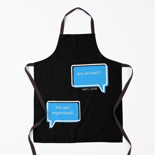 Item preview, Are you free? No iam expensive (crush attitude chat) designed and sold by Slangt-shirt.