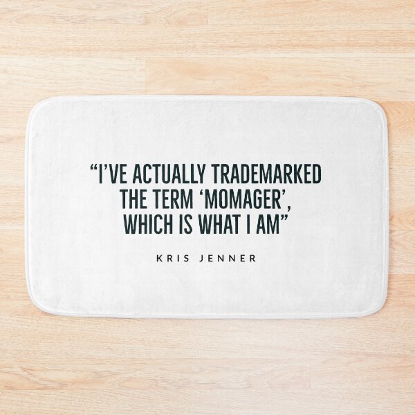 Item preview, KRIS JENNER  - KARDASHIAN - MOMAGER - FUNNY QUOTES designed and sold by Tropical Blood.